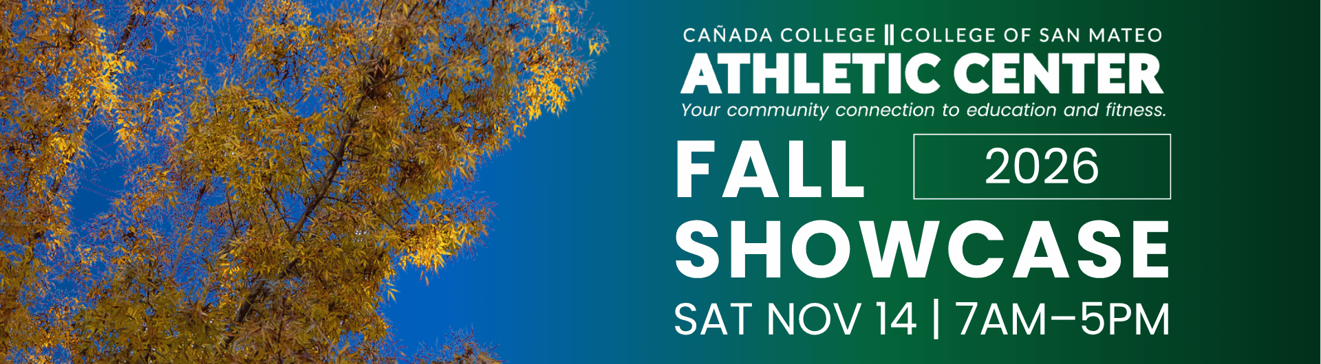 Fall 2026 Showcase Sat. Nov. 14 7AM-5PM